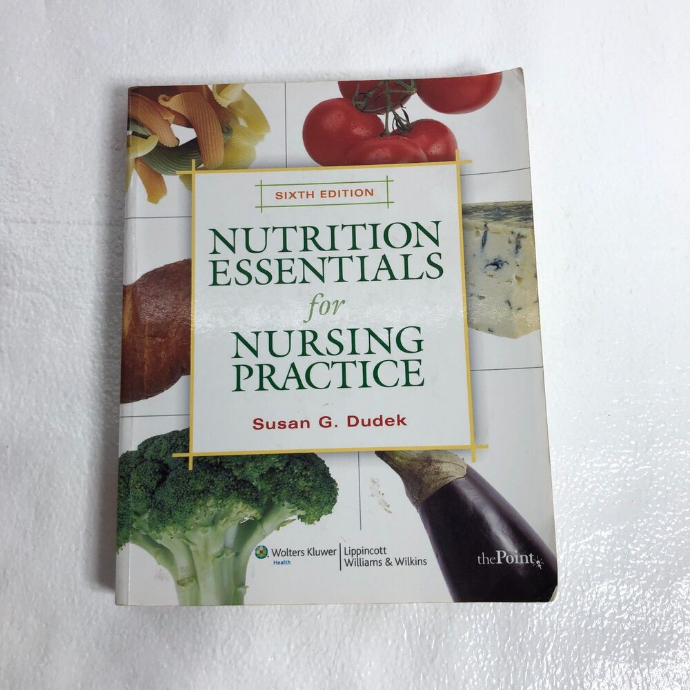 Nutrition Essentials for Nursing Practice by Susan G. Dudek RD BS Book